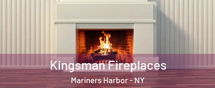 Kingsman Fireplaces Mariners Harbor - NY