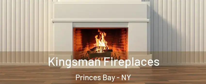 Kingsman Fireplaces Princes Bay - NY