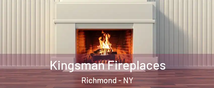 Kingsman Fireplaces Richmond - NY