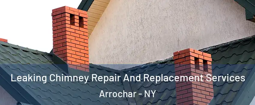 Leaking Chimney Repair And Replacement Services Arrochar - NY