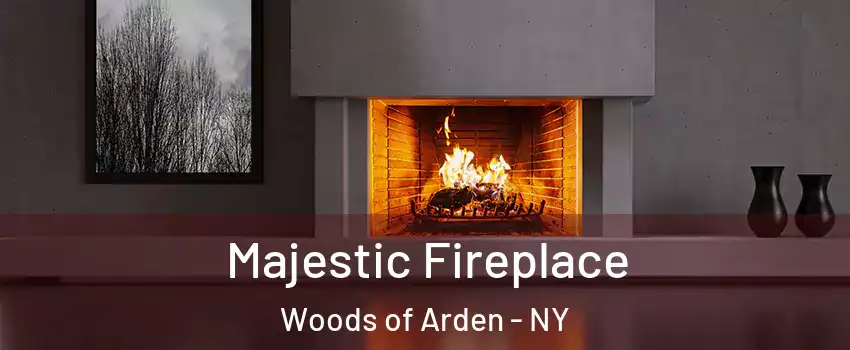 Majestic Fireplace Woods of Arden - NY