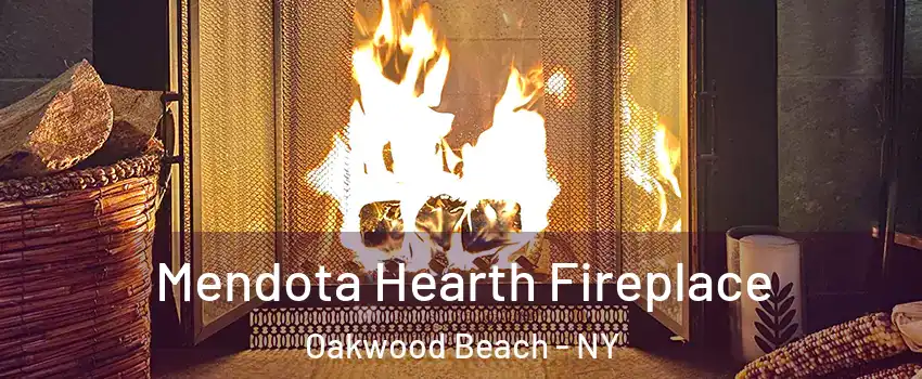 Mendota Hearth Fireplace Oakwood Beach - NY