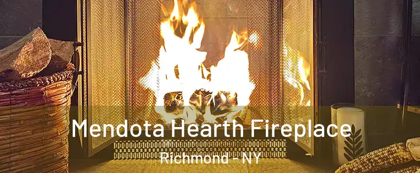 Mendota Hearth Fireplace Richmond - NY