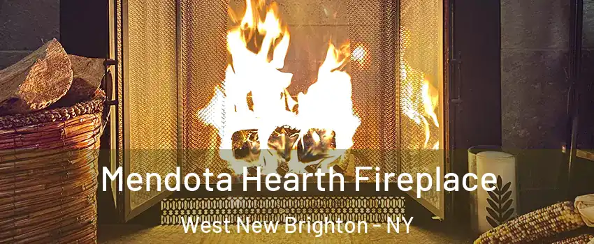 Mendota Hearth Fireplace West New Brighton - NY