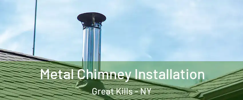 Metal Chimney Installation Great Kills - NY