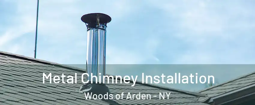 Metal Chimney Installation Woods of Arden - NY