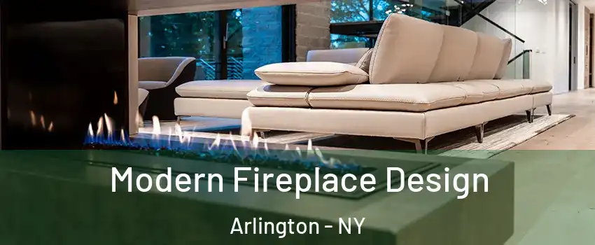 Modern Fireplace Design Arlington - NY