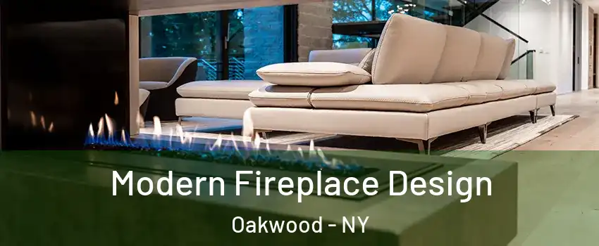 Modern Fireplace Design Oakwood - NY