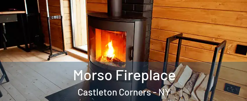 Morso Fireplace Castleton Corners - NY