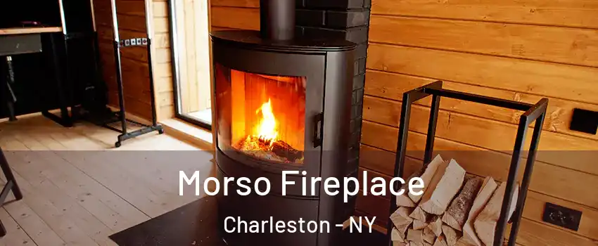 Morso Fireplace Charleston - NY