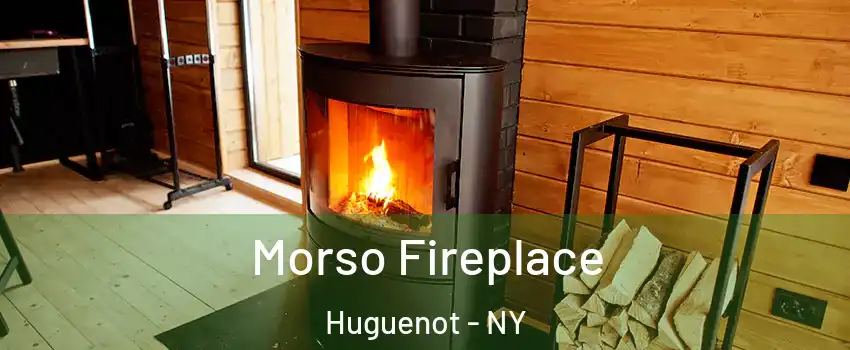 Morso Fireplace Huguenot - NY