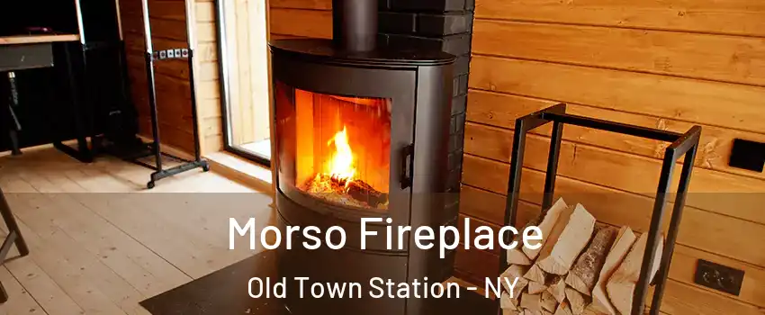 Morso Fireplace Old Town Station - NY