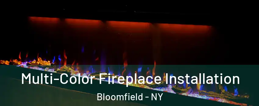 Multi-Color Fireplace Installation Bloomfield - NY