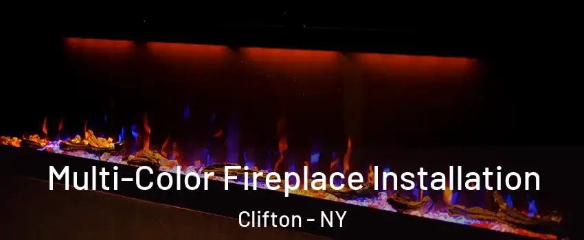 Multi-Color Fireplace Installation Clifton - NY