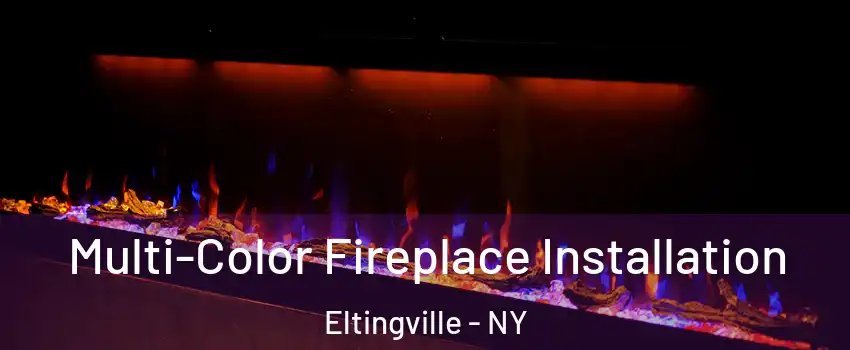 Multi-Color Fireplace Installation Eltingville - NY