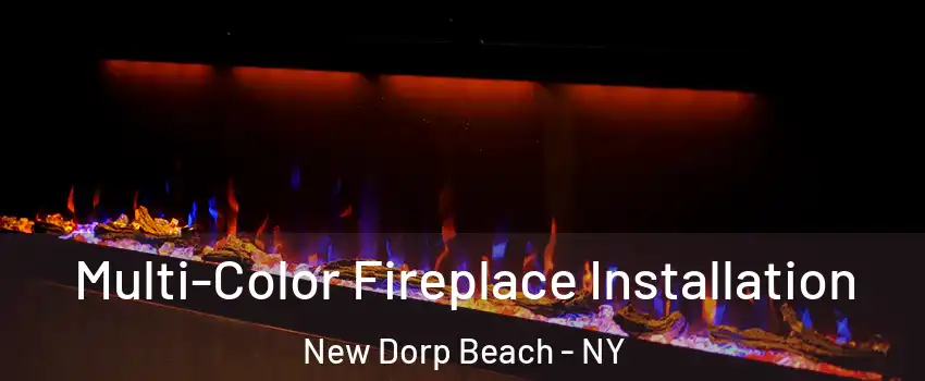 Multi-Color Fireplace Installation New Dorp Beach - NY