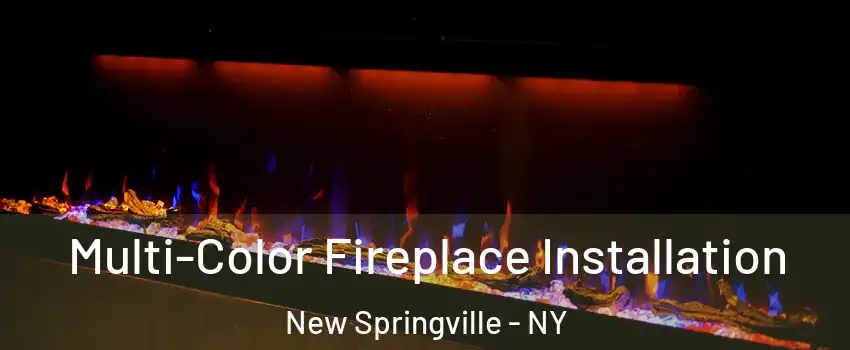 Multi-Color Fireplace Installation New Springville - NY