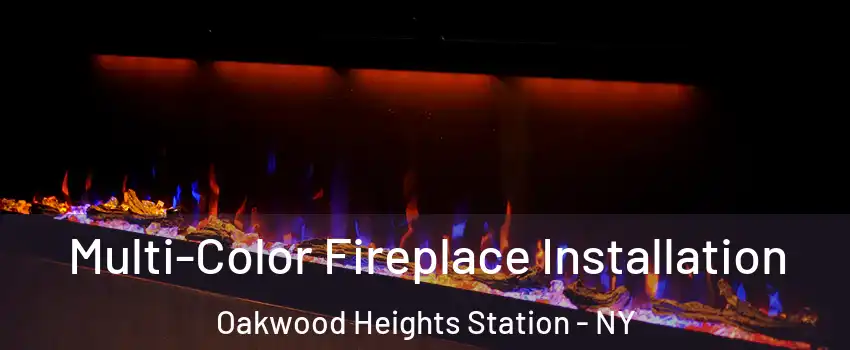 Multi-Color Fireplace Installation Oakwood Heights Station - NY