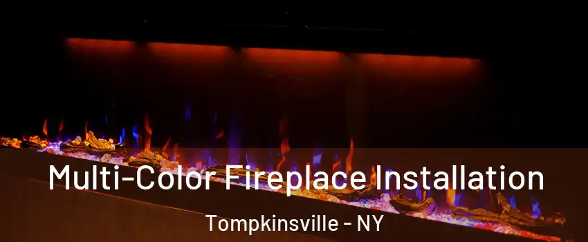 Multi-Color Fireplace Installation Tompkinsville - NY