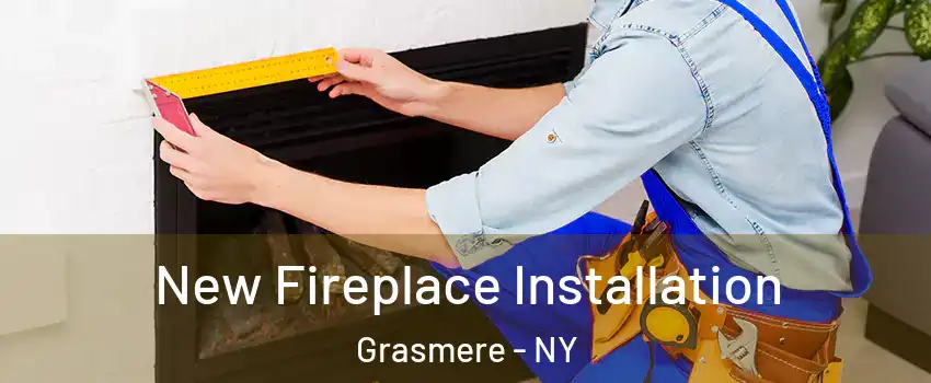 New Fireplace Installation Grasmere - NY