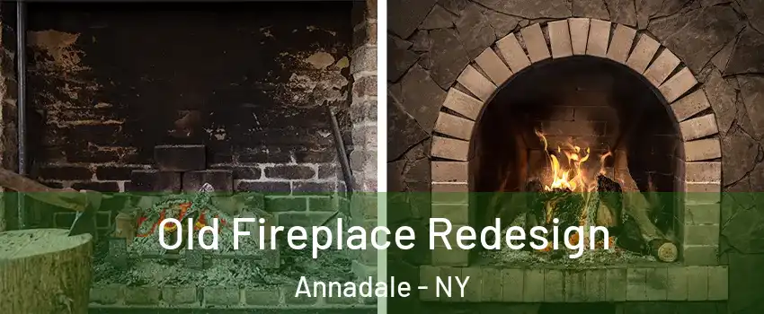 Old Fireplace Redesign Annadale - NY