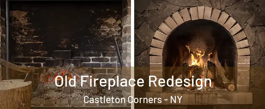 Old Fireplace Redesign Castleton Corners - NY