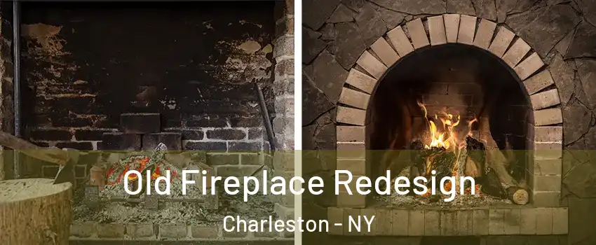 Old Fireplace Redesign Charleston - NY