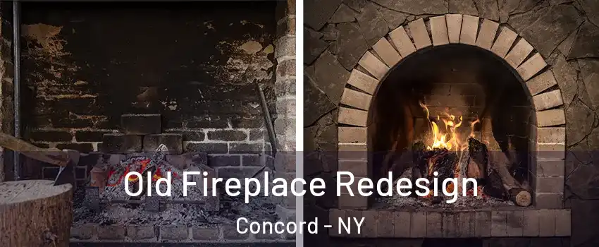 Old Fireplace Redesign Concord - NY