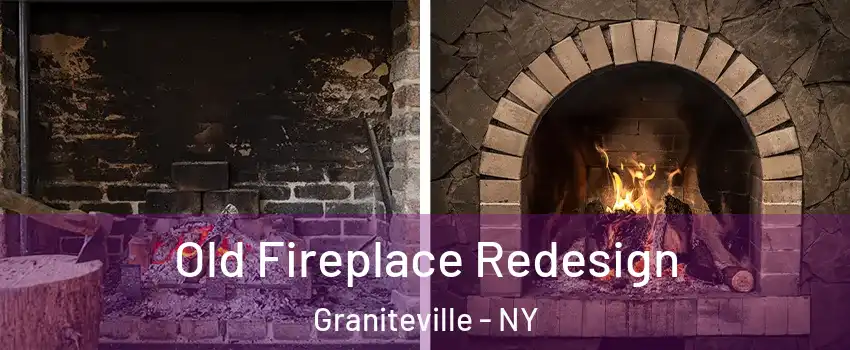 Old Fireplace Redesign Graniteville - NY