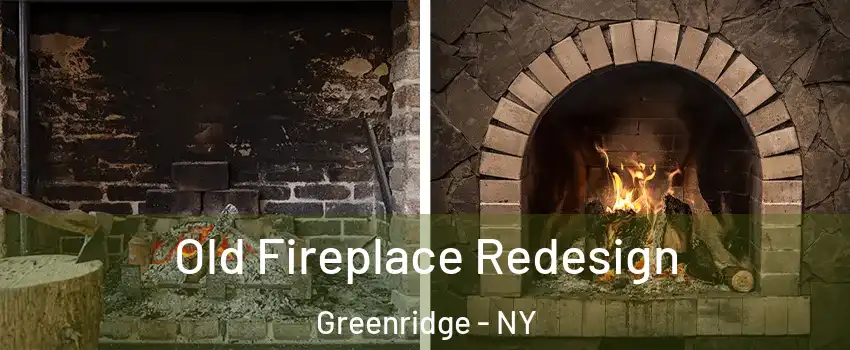 Old Fireplace Redesign Greenridge - NY