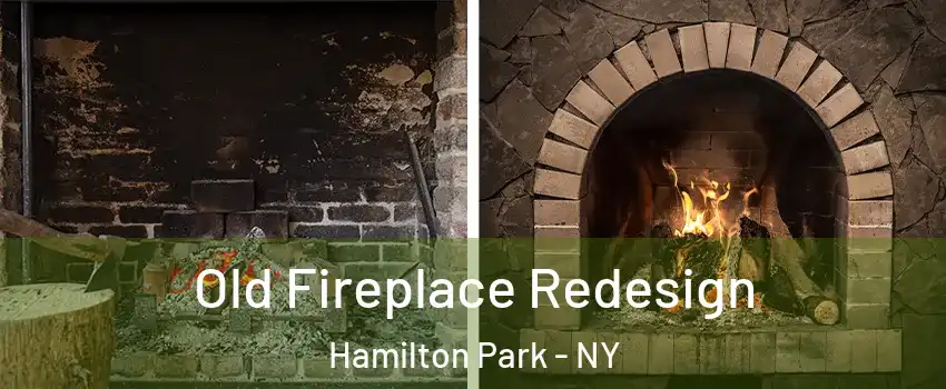 Old Fireplace Redesign Hamilton Park - NY