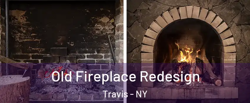 Old Fireplace Redesign Travis - NY