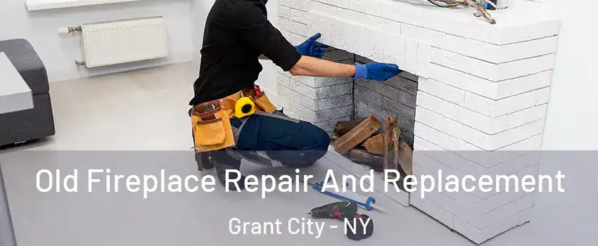 Old Fireplace Repair And Replacement Grant City - NY