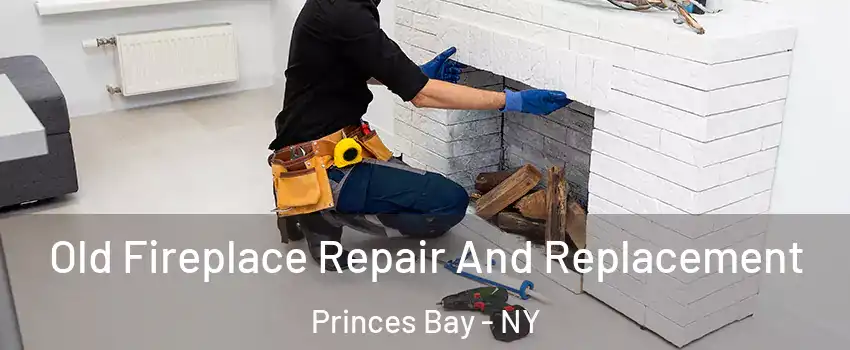 Old Fireplace Repair And Replacement Princes Bay - NY