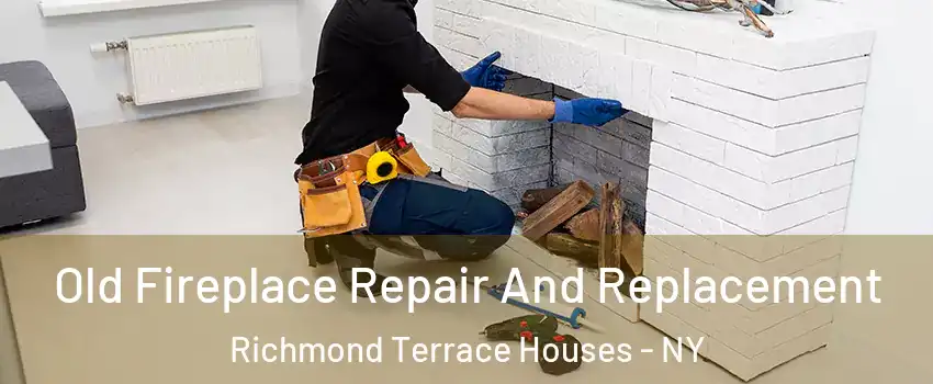 Old Fireplace Repair And Replacement Richmond Terrace Houses - NY