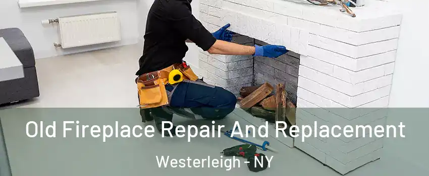 Old Fireplace Repair And Replacement Westerleigh - NY