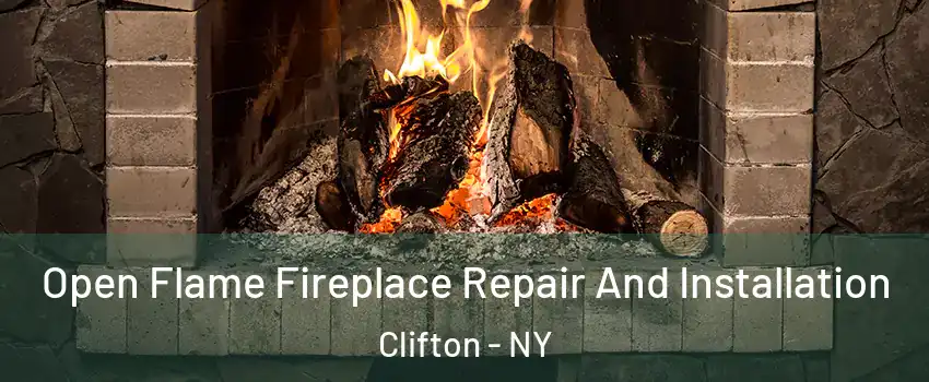 Open Flame Fireplace Repair And Installation Clifton - NY