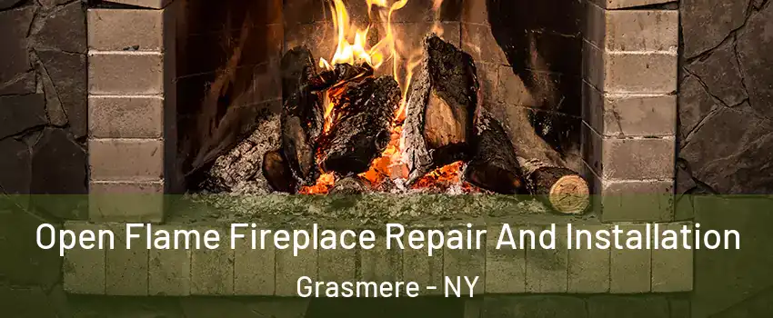 Open Flame Fireplace Repair And Installation Grasmere - NY