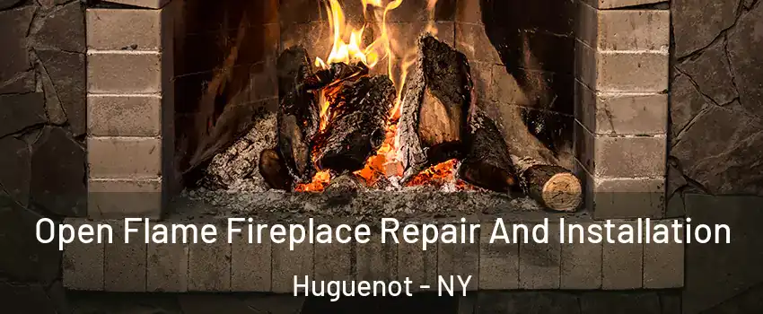 Open Flame Fireplace Repair And Installation Huguenot - NY