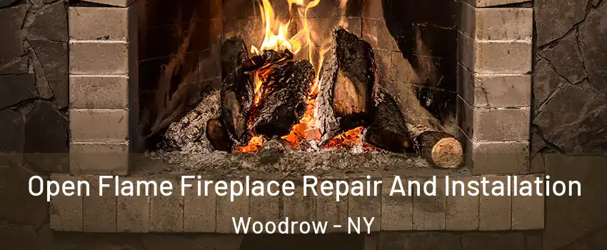 Open Flame Fireplace Repair And Installation Woodrow - NY