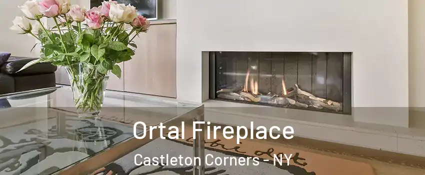 Ortal Fireplace Castleton Corners - NY