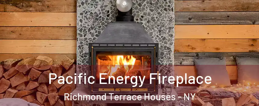 Pacific Energy Fireplace Richmond Terrace Houses - NY