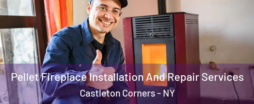 Pellet Fireplace Installation And Repair Services Castleton Corners - NY