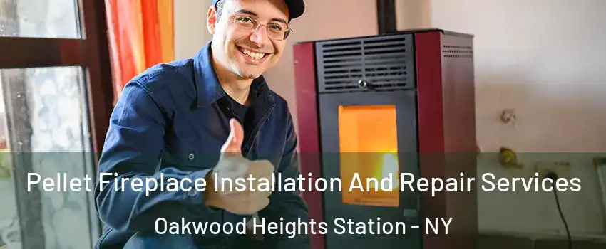 Pellet Fireplace Installation And Repair Services Oakwood Heights Station - NY