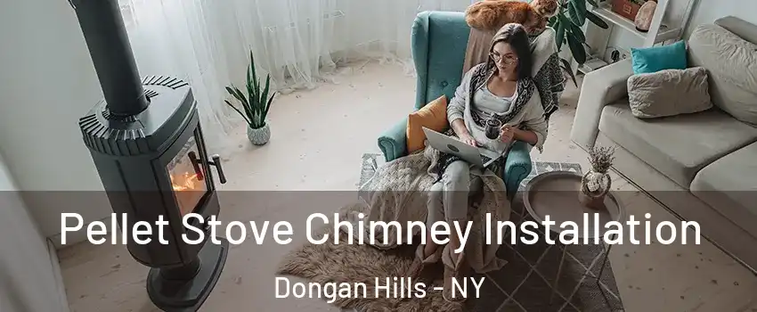 Pellet Stove Chimney Installation Dongan Hills - NY