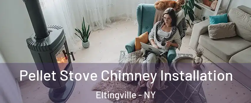 Pellet Stove Chimney Installation Eltingville - NY