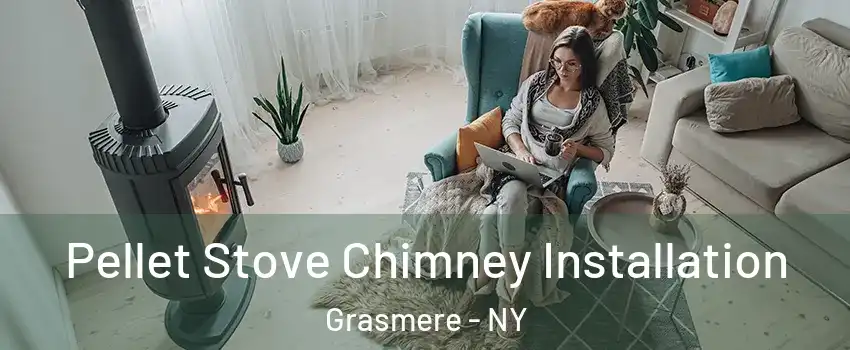 Pellet Stove Chimney Installation Grasmere - NY