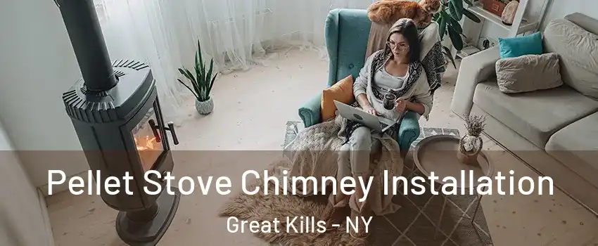 Pellet Stove Chimney Installation Great Kills - NY