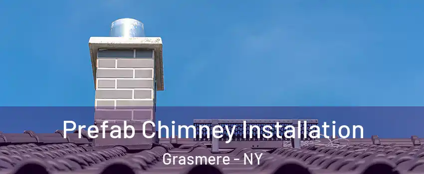 Prefab Chimney Installation Grasmere - NY