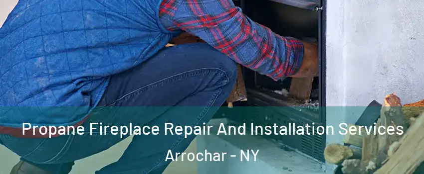 Propane Fireplace Repair And Installation Services Arrochar - NY